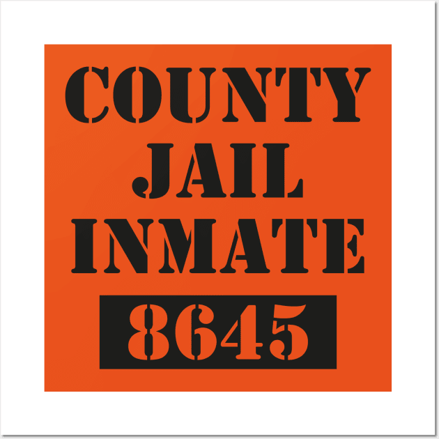 County Jail Prison Inmate 8645 Funny Halloween َAnti-Trump Wall Art by Daily Design